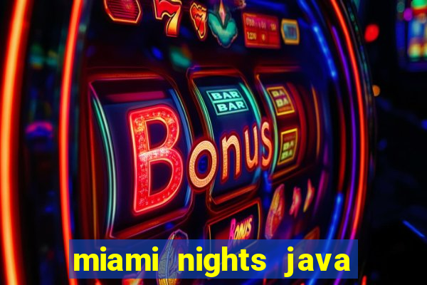 miami nights java pt-br 320x240