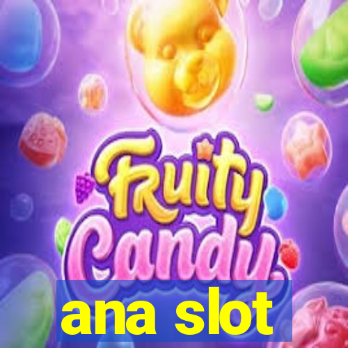 ana slot