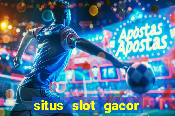 situs slot gacor pasti menang