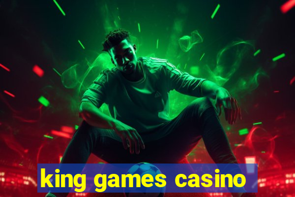 king games casino