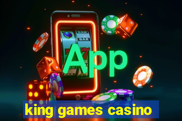 king games casino