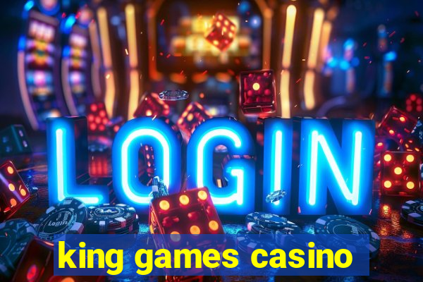 king games casino