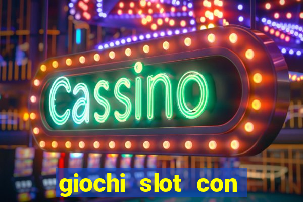 giochi slot con soldi veri