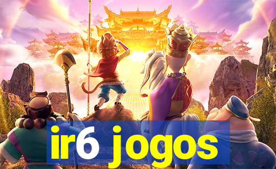 ir6 jogos