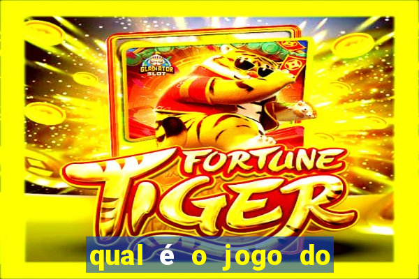 qual é o jogo do tigre que dá dinheiro