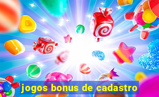 jogos bonus de cadastro