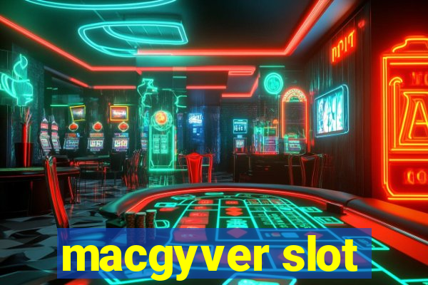 macgyver slot