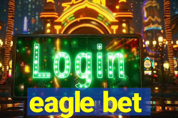 eagle bet