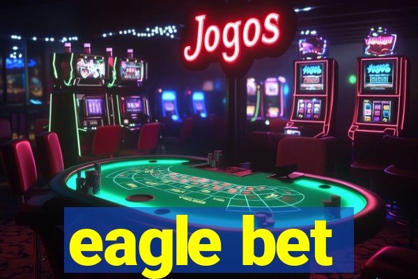 eagle bet