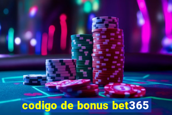 codigo de bonus bet365