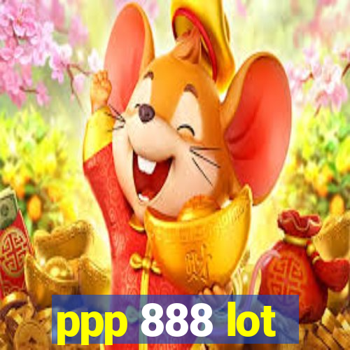 ppp 888 lot