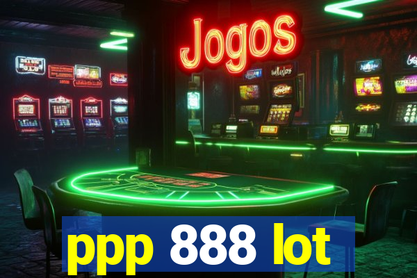 ppp 888 lot