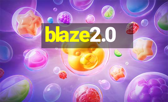 blaze2.0