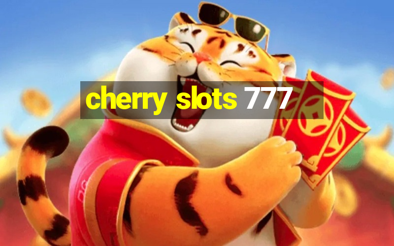 cherry slots 777