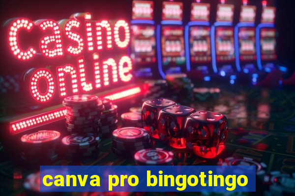 canva pro bingotingo