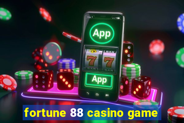 fortune 88 casino game