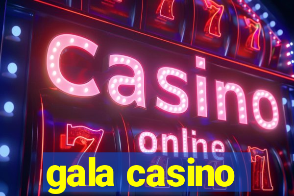 gala casino