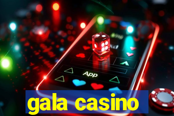 gala casino