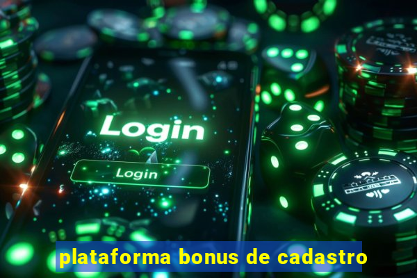 plataforma bonus de cadastro