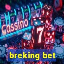 breking bet