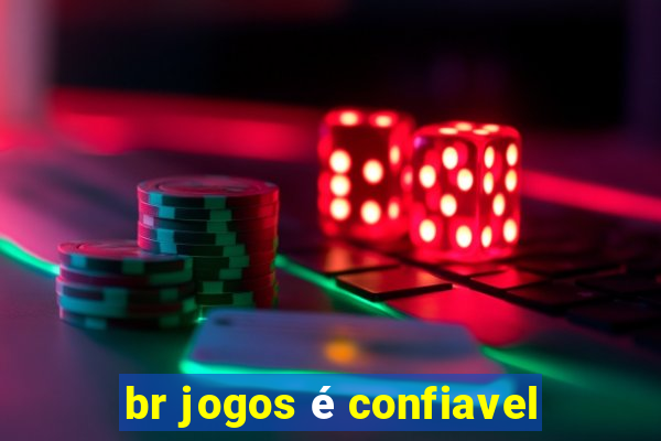 br jogos é confiavel