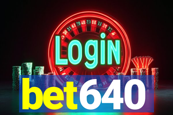 bet640