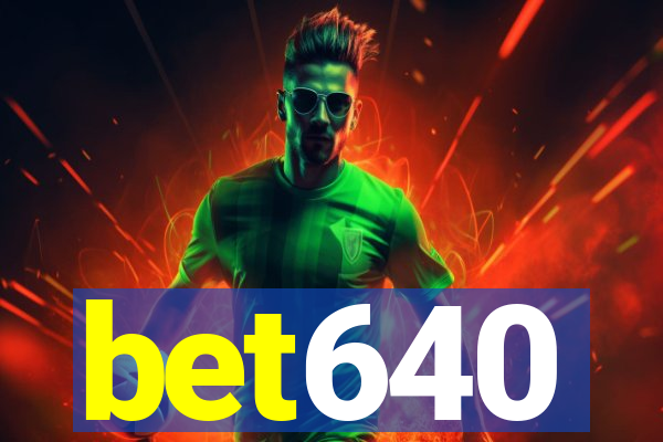 bet640