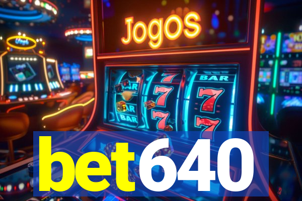 bet640