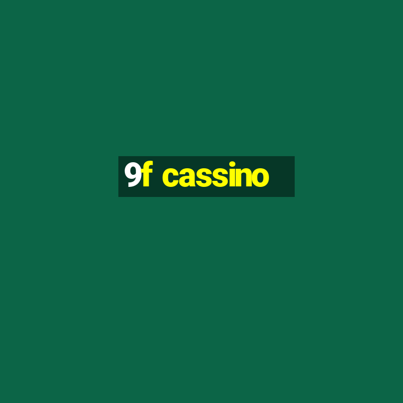 9f cassino