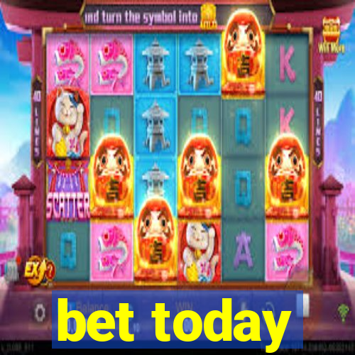 bet today