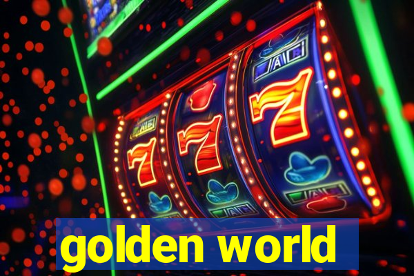 golden world