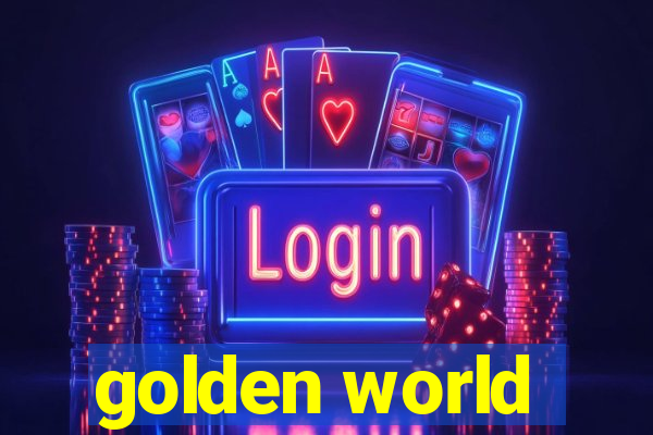 golden world