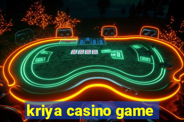 kriya casino game