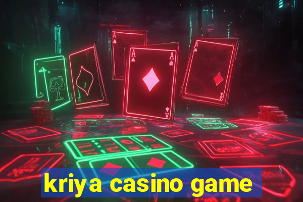 kriya casino game