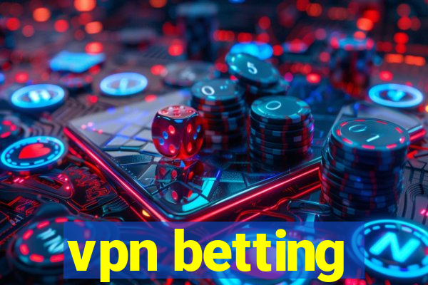 vpn betting