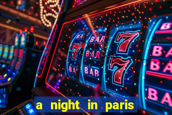 a night in paris slot oyunu