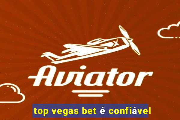 top vegas bet é confiável