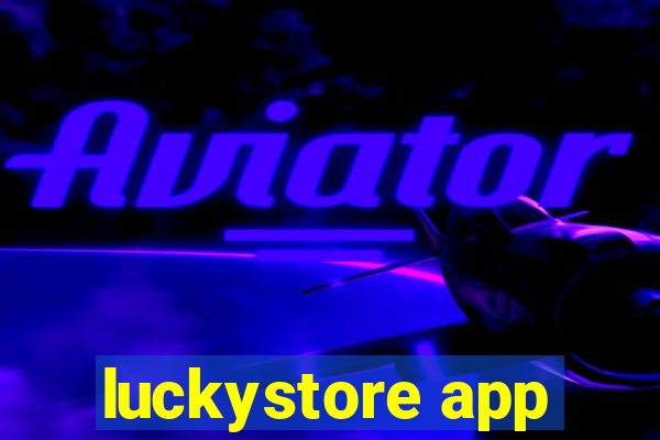 luckystore app