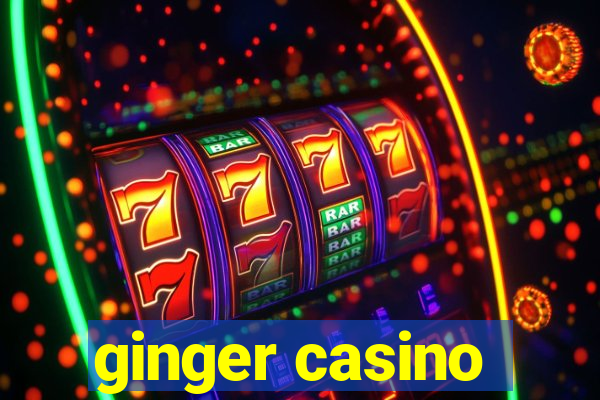 ginger casino