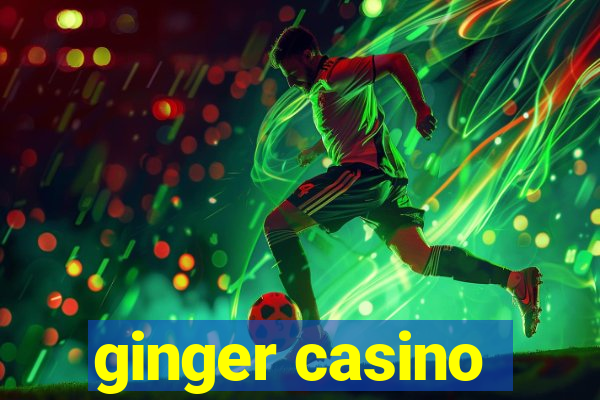 ginger casino