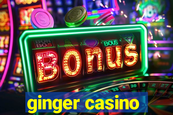 ginger casino