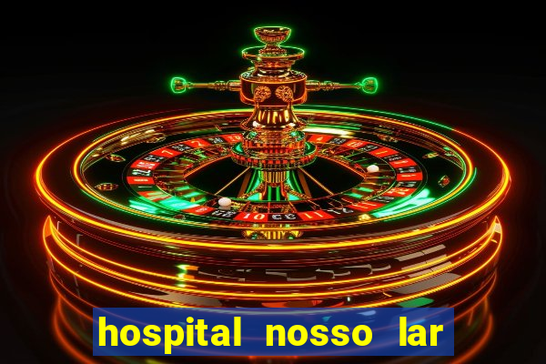 hospital nosso lar fortaleza telefone