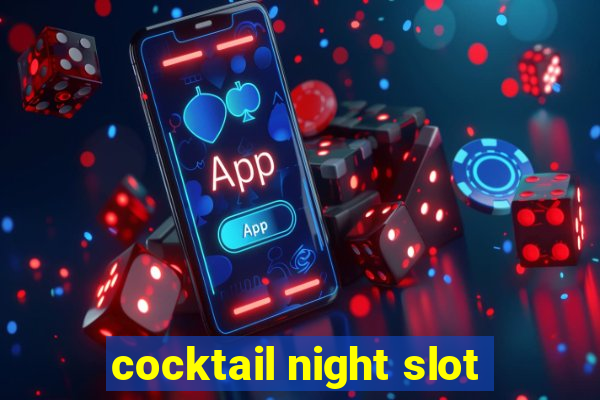 cocktail night slot