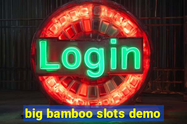 big bamboo slots demo