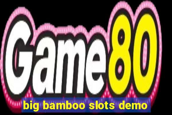 big bamboo slots demo