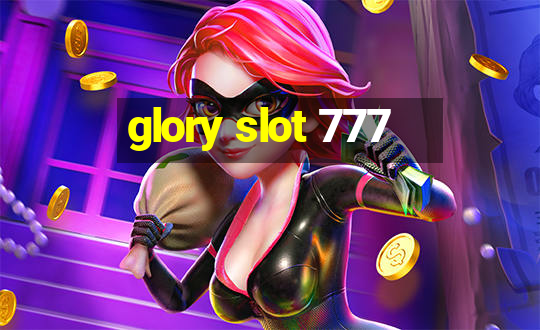 glory slot 777