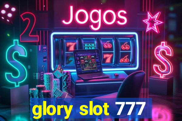 glory slot 777