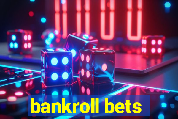 bankroll bets