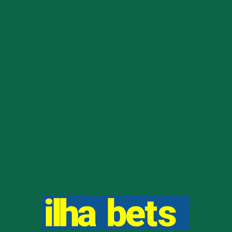 ilha bets