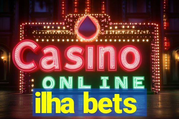 ilha bets